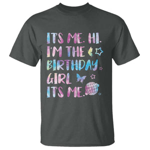 Its Me Hi Im The Birthday Girl T Shirt Tie Dye Colorful TS10 Dark Heather Print Your Wear