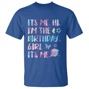 Its Me Hi Im The Birthday Girl T Shirt Tie Dye Colorful TS10 Royal Blue Print Your Wear