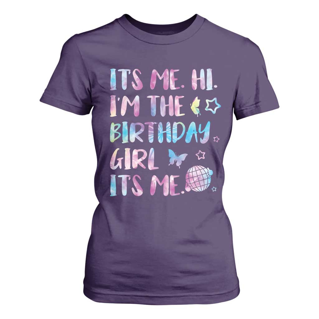 Its Me Hi Im The Birthday Girl T Shirt For Women Tie Dye Colorful TS10 Purple Print Your Wear