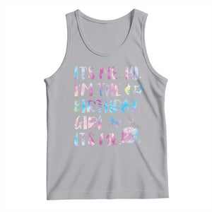 Its Me Hi Im The Birthday Girl Tank Top Tie Dye Colorful TS10 Athletic Heather Print Your Wear