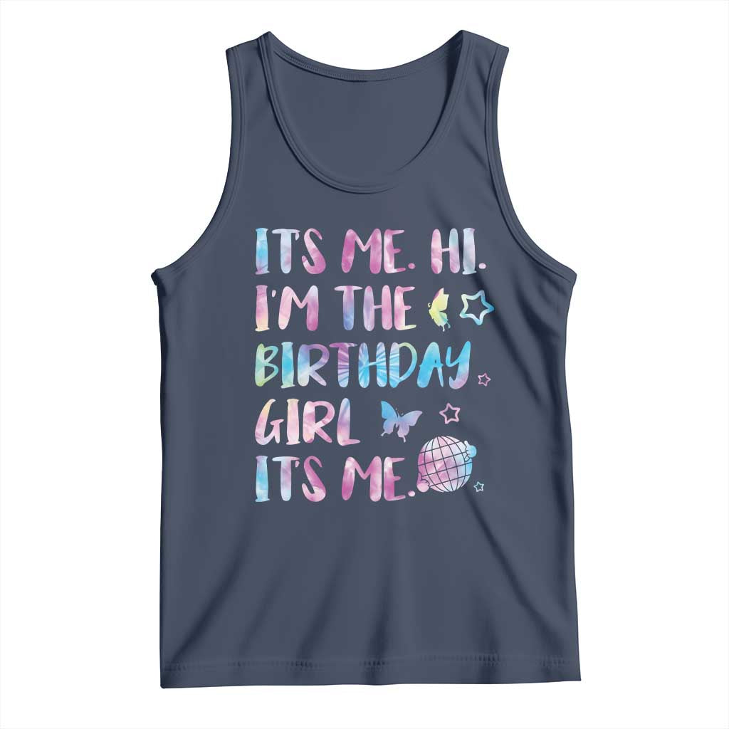 Its Me Hi Im The Birthday Girl Tank Top Tie Dye Colorful TS10 Navy Print Your Wear