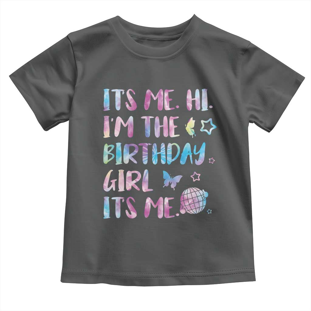 Its Me Hi Im The Birthday Girl Toddler T Shirt Tie Dye Colorful TS10 Dark Heather Print Your Wear