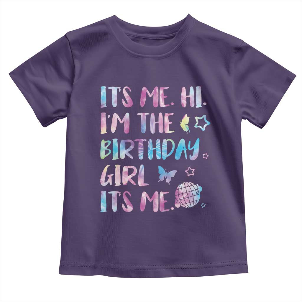 Its Me Hi Im The Birthday Girl Toddler T Shirt Tie Dye Colorful TS10 Purple Print Your Wear