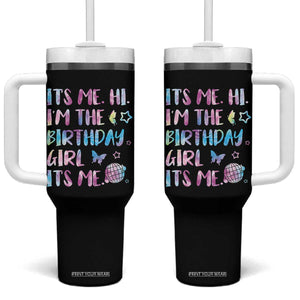 Its Me Hi Im The Birthday Girl Tumbler With Handle Tie Dye Colorful TS10 One Size: 40 oz Black Print Your Wear
