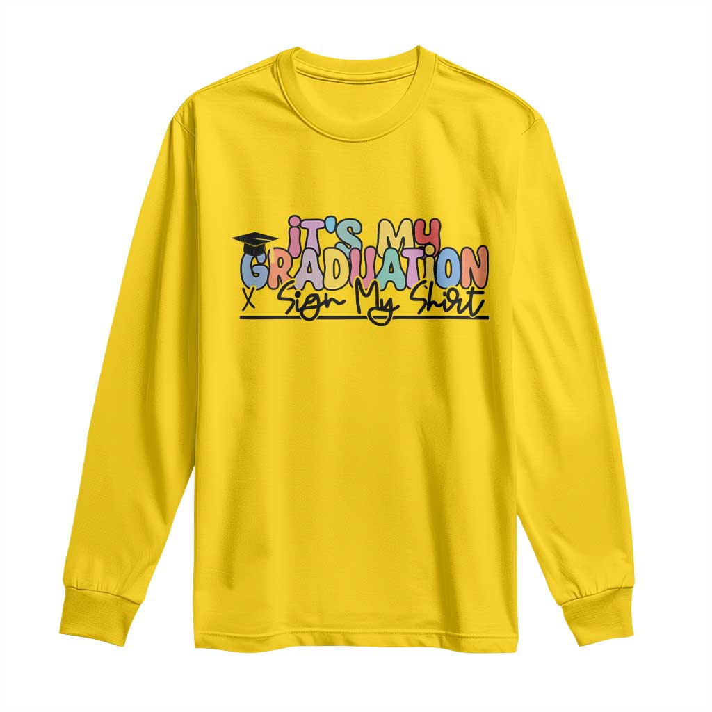 My Graduation Sign My Long Sleeve Shirt Funny Grad Gifts TS10 Daisy Print Your Wear