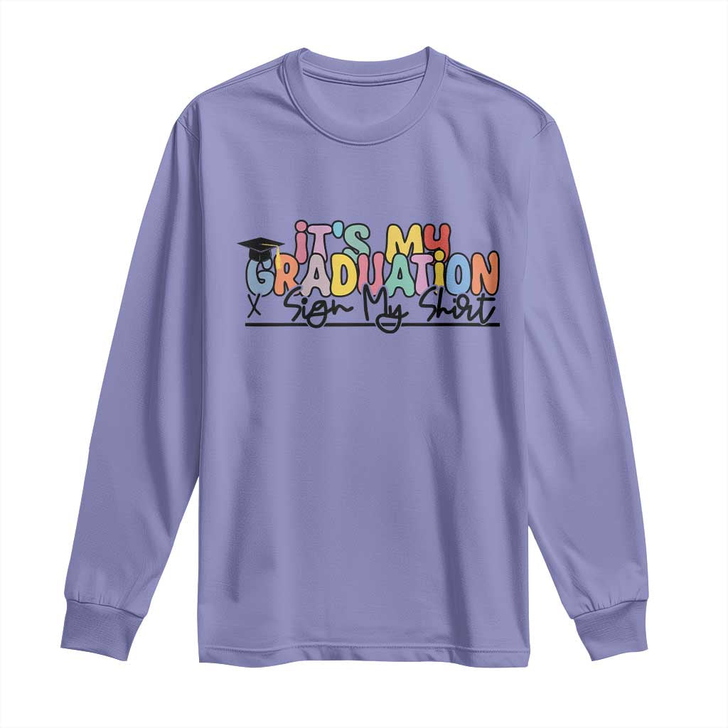 My Graduation Sign My Long Sleeve Shirt Funny Grad Gifts TS10 Violet Print Your Wear