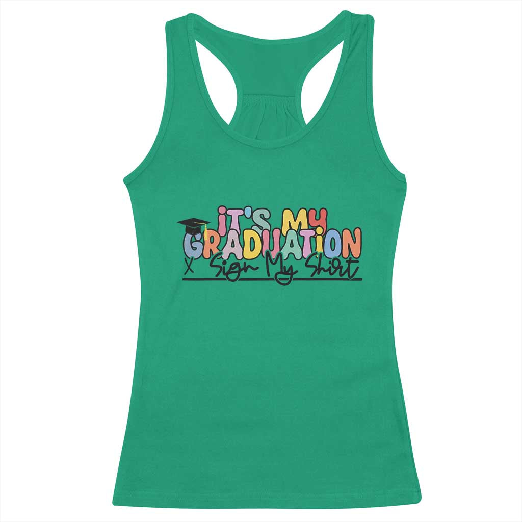 My Graduation Sign My Racerback Tank Top Funny Grad Gifts TS10 Irish Green Print Your Wear