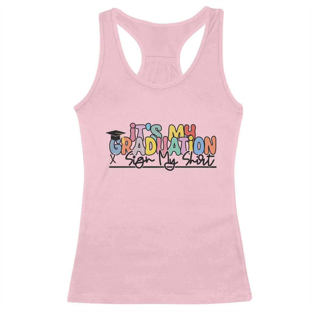 My Graduation Sign My Racerback Tank Top Funny Grad Gifts TS10 Light Pink Print Your Wear