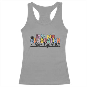 My Graduation Sign My Racerback Tank Top Funny Grad Gifts TS10 Sport Gray Print Your Wear