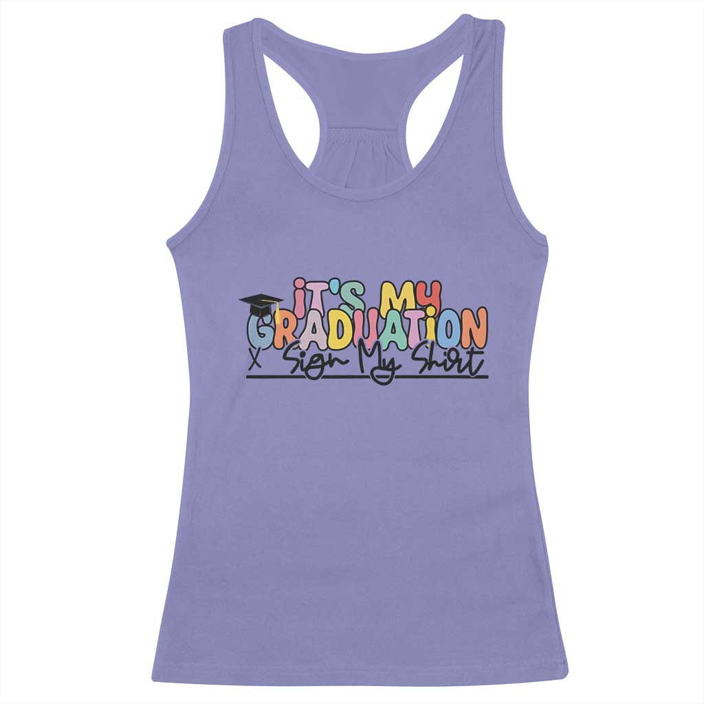 My Graduation Sign My Racerback Tank Top Funny Grad Gifts TS10 Violet Print Your Wear