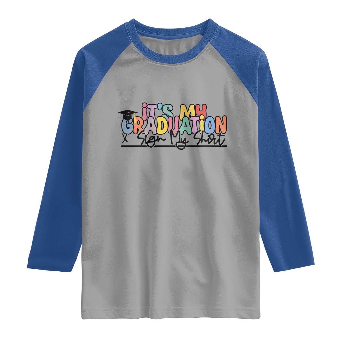 My Graduation Sign My Raglan Shirt Funny Grad Gifts TS10 Sport Gray Royal Print Your Wear