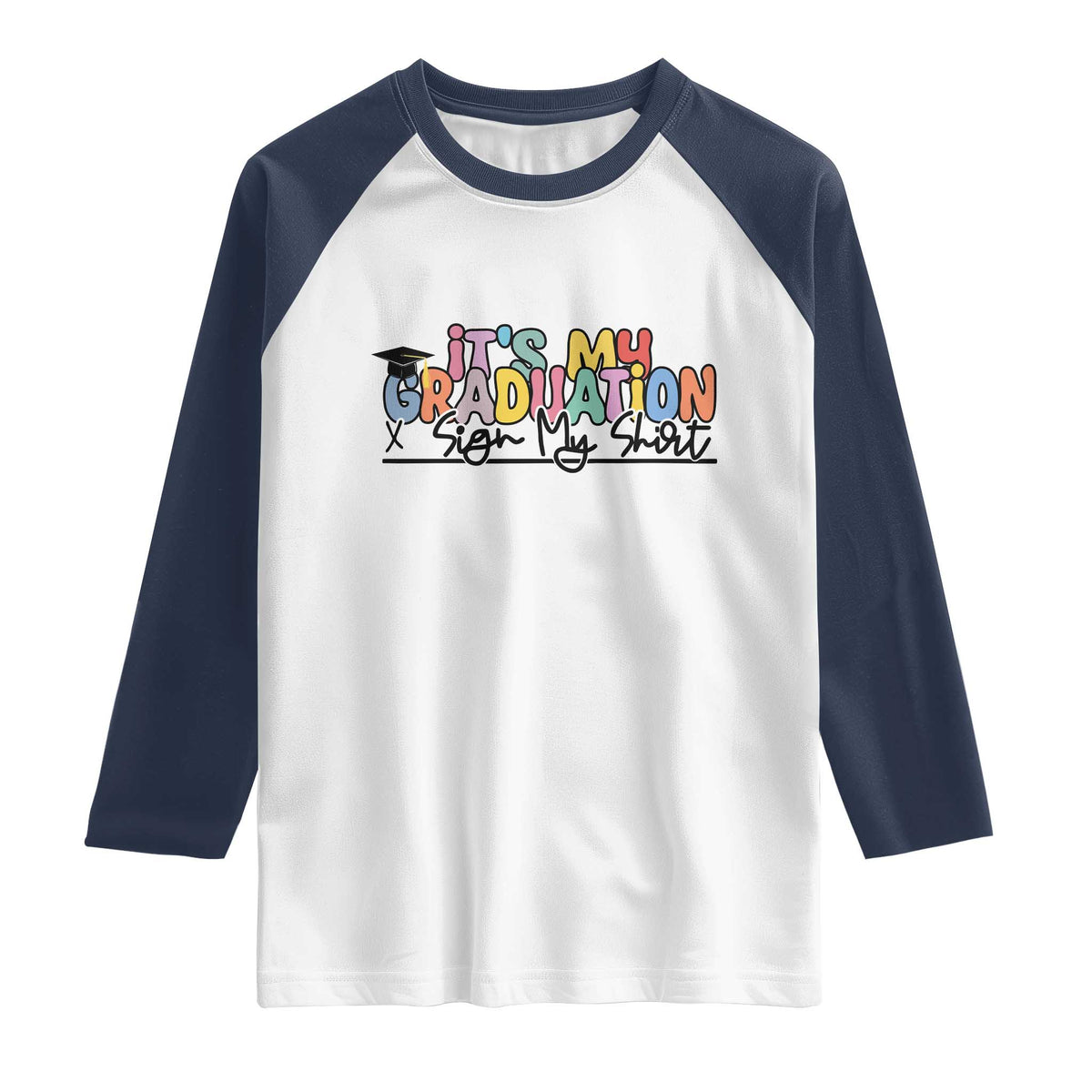 My Graduation Sign My Raglan Shirt Funny Grad Gifts TS10 White Navy Print Your Wear