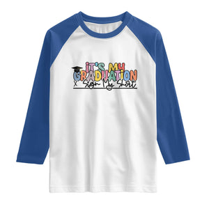 My Graduation Sign My Raglan Shirt Funny Grad Gifts TS10 White Royal Print Your Wear