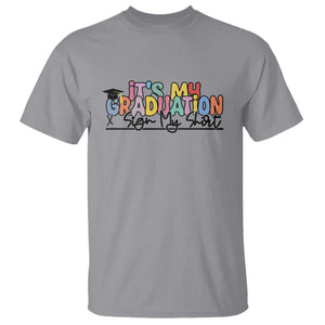 My Graduation Sign My T Shirt Funny Grad Gifts TS10 Sport Gray Print Your Wear