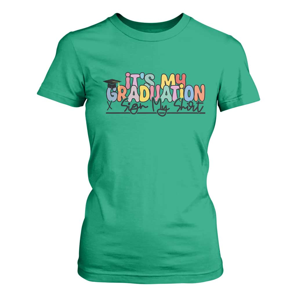 My Graduation Sign My T Shirt For Women Funny Grad Gifts TS10 Irish Green Print Your Wear