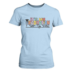 My Graduation Sign My T Shirt For Women Funny Grad Gifts TS10 Light Blue Print Your Wear