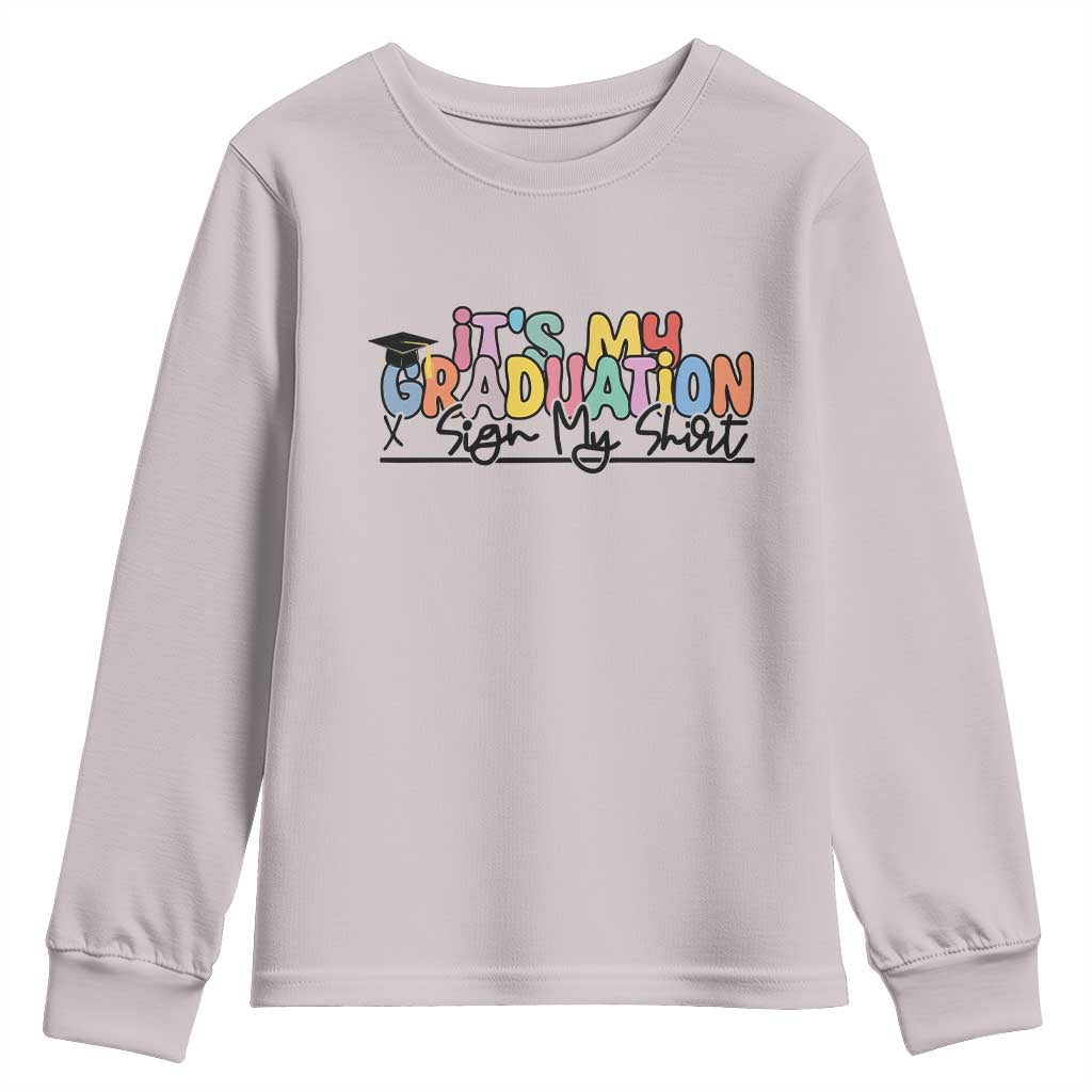My Graduation Sign My Youth Sweatshirt Funny Grad Gifts TS10 Ice Gray Print Your Wear