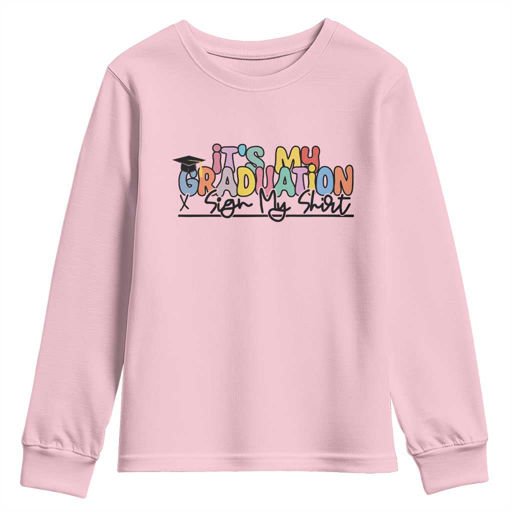 My Graduation Sign My Youth Sweatshirt Funny Grad Gifts TS10 Light Pink Print Your Wear