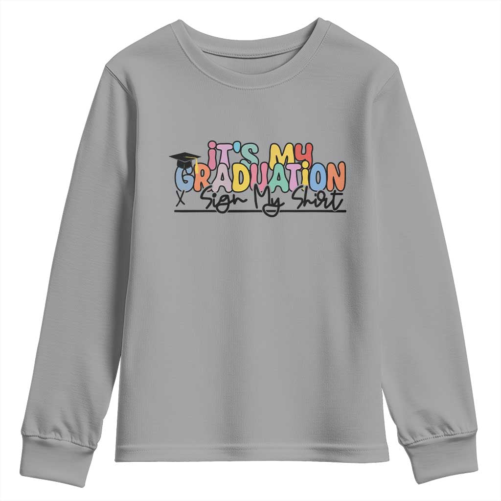 My Graduation Sign My Youth Sweatshirt Funny Grad Gifts TS10 Sport Gray Print Your Wear