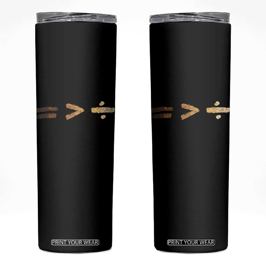 Equality Is Better than Division Skinny Tumbler Equal Rights Math Symbol TS10 Black Print Your Wear
