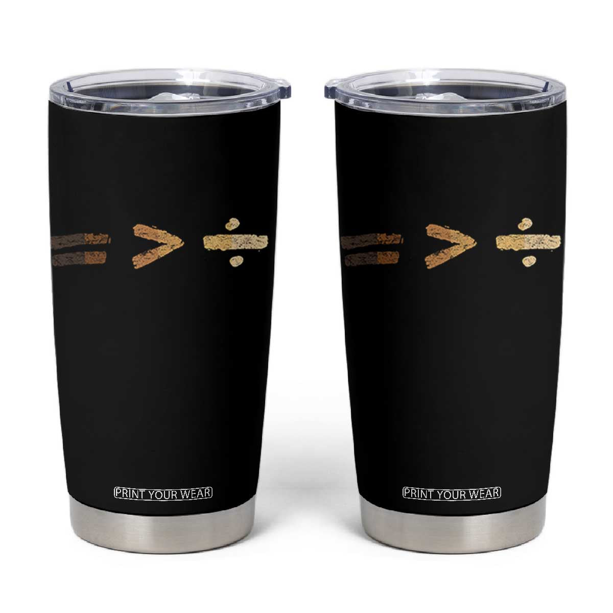 Equality Is Better than Division Tumbler Cup Equal Rights Math Symbol TS10 Black Print Your Wear