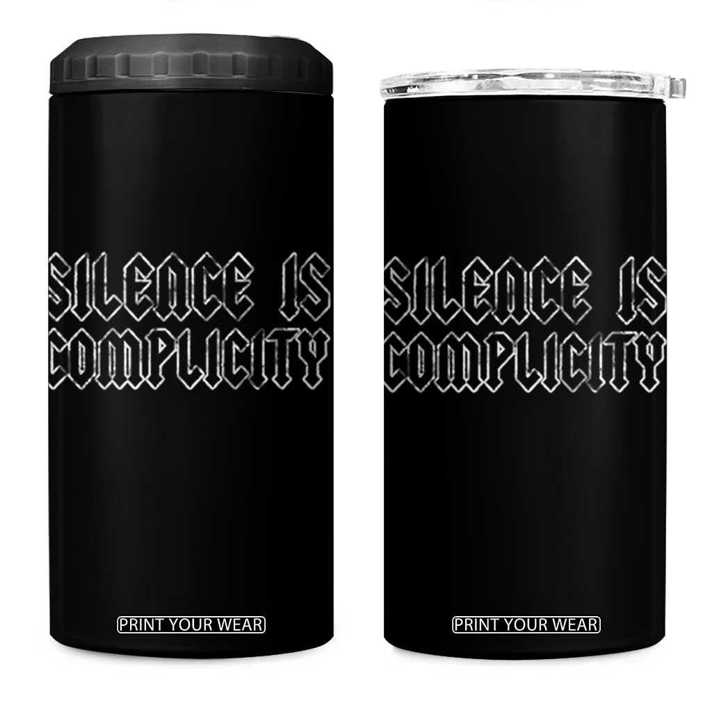 Silence Is Complicity 4 in 1 Can Cooler Tumbler Political Resist Protest TS10 One Size: 16 oz Black Print Your Wear