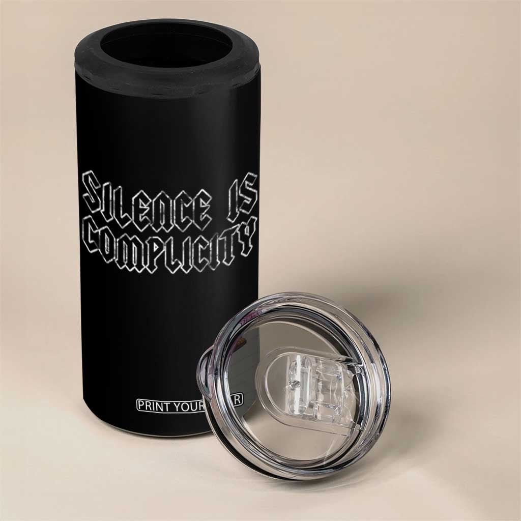 Silence Is Complicity 4 in 1 Can Cooler Tumbler Political Resist Protest TS10 Print Your Wear