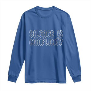 Silence Is Complicity Long Sleeve Shirt Political Resist Protest TS10 Royal Blue Print Your Wear