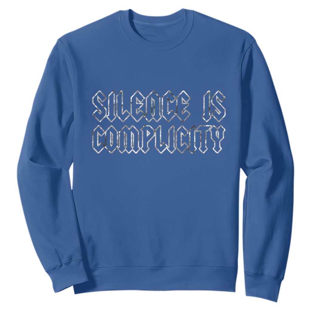 Silence Is Complicity Sweatshirt Political Resist Protest TS10 Royal Blue Print Your Wear
