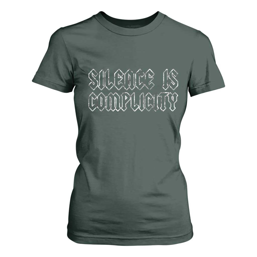 Silence Is Complicity T Shirt For Women Political Resist Protest TS10 Dark Forest Green Print Your Wear