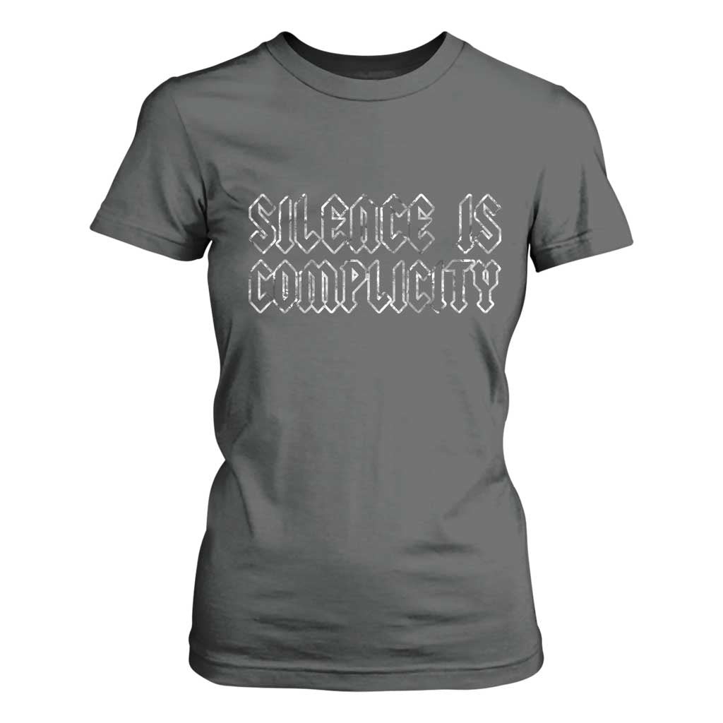 Silence Is Complicity T Shirt For Women Political Resist Protest TS10 Dark Heather Print Your Wear