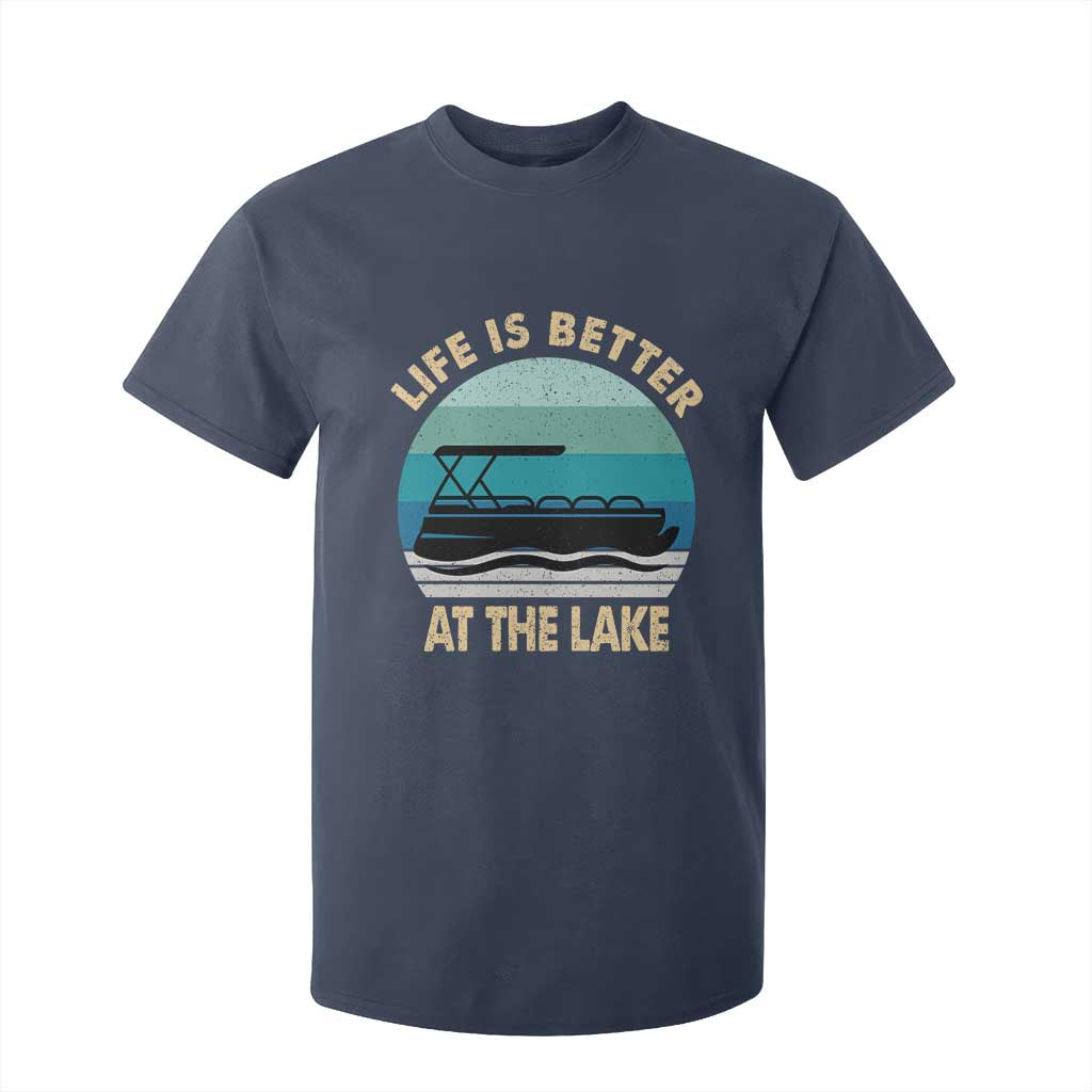 Funny Lake Life T Shirt For Kid Vintage Life is Better at The Lake Pontoon Boat TS10 Navy Print Your Wear