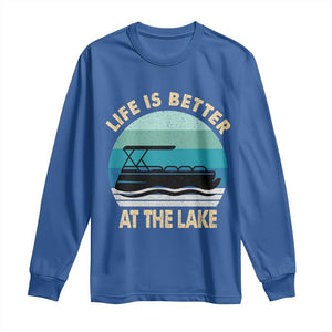 Funny Lake Life Long Sleeve Shirt Vintage Life is Better at The Lake Pontoon Boat TS10 Royal Blue Print Your Wear