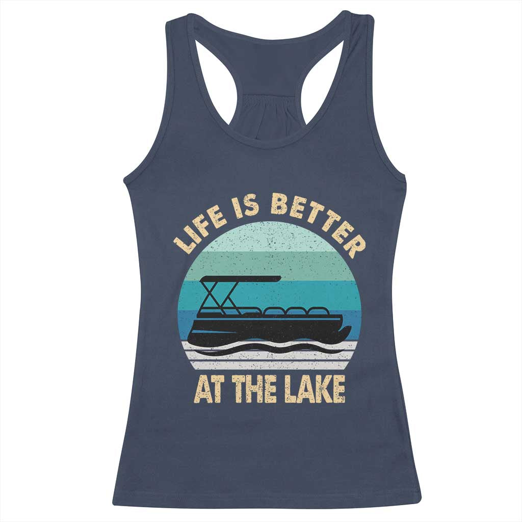 Funny Lake Life Racerback Tank Top Vintage Life is Better at The Lake Pontoon Boat TS10 Navy Print Your Wear