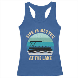 Funny Lake Life Racerback Tank Top Vintage Life is Better at The Lake Pontoon Boat TS10 Royal Blue Print Your Wear