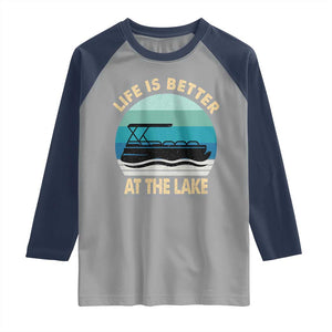 Funny Lake Life Raglan Shirt Vintage Life is Better at The Lake Pontoon Boat TS10 Sport Gray Navy Print Your Wear
