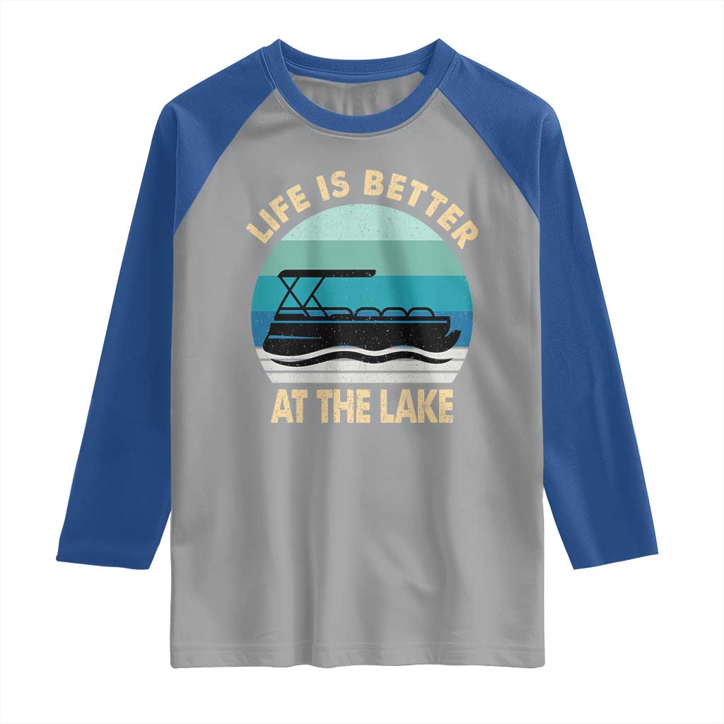Funny Lake Life Raglan Shirt Vintage Life is Better at The Lake Pontoon Boat TS10 Sport Gray Royal Print Your Wear