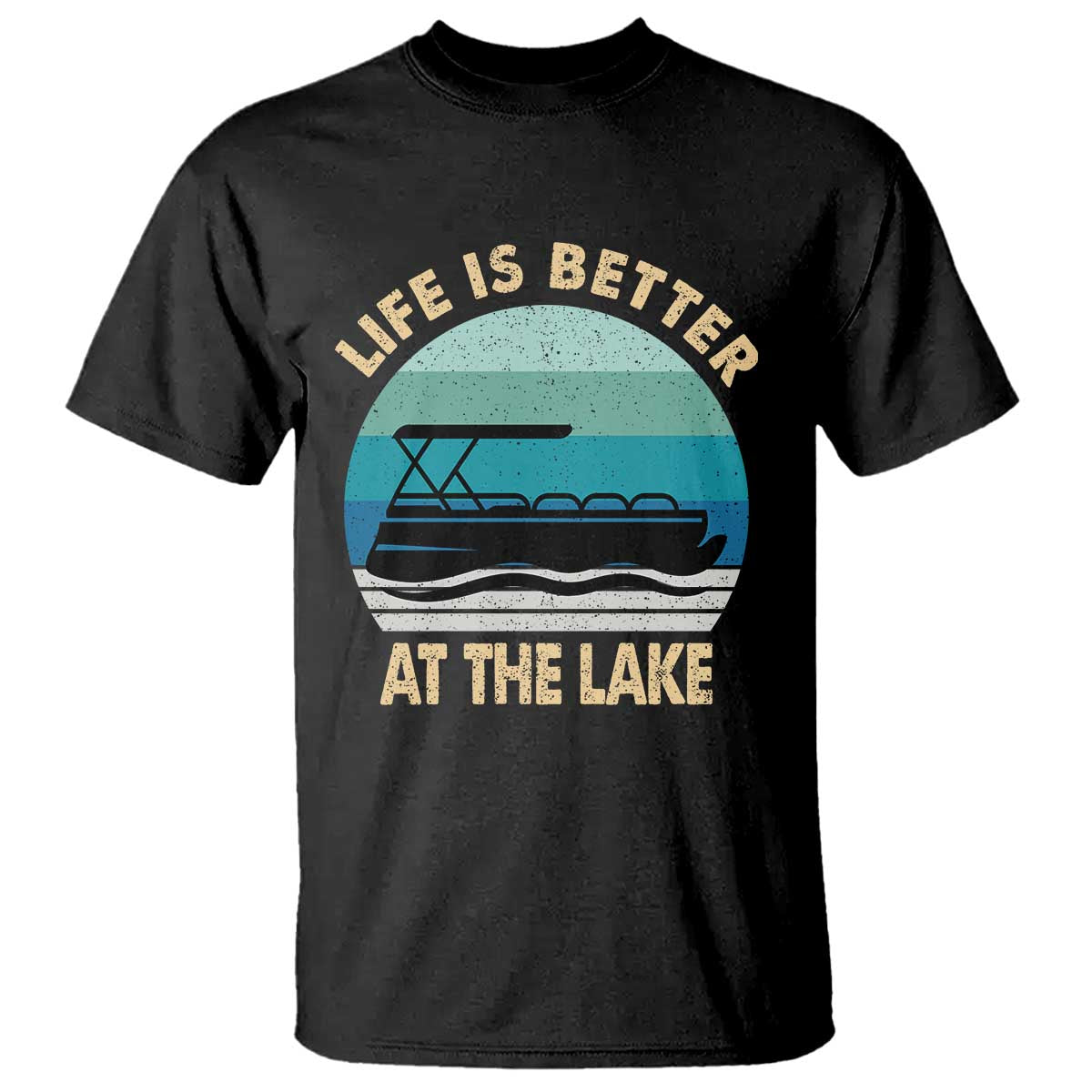 Funny Lake Life T Shirt Vintage Life is Better at The Lake Pontoon Boat TS10 Black Print Your Wear