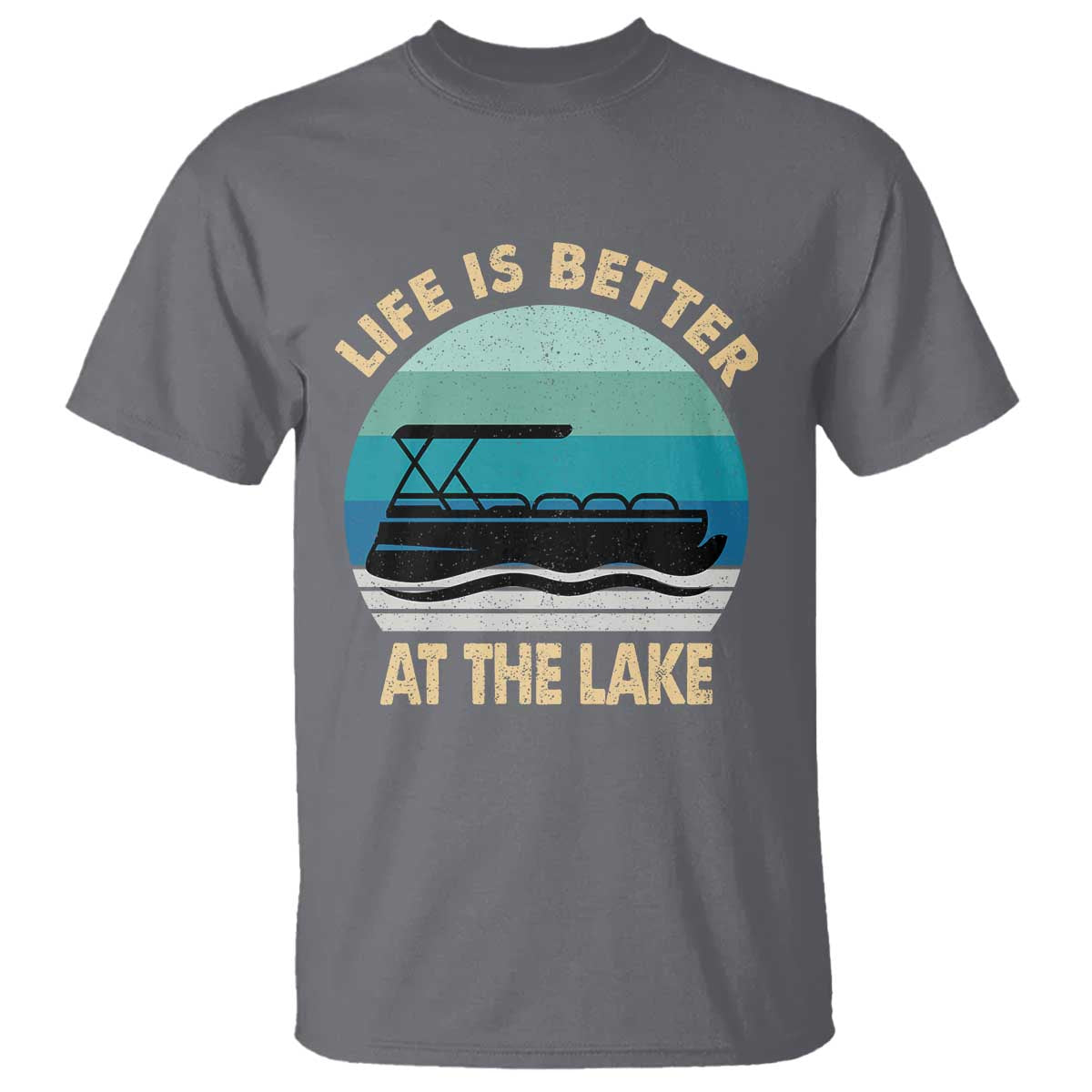 Funny Lake Life T Shirt Vintage Life is Better at The Lake Pontoon Boat TS10 Charcoal Print Your Wear