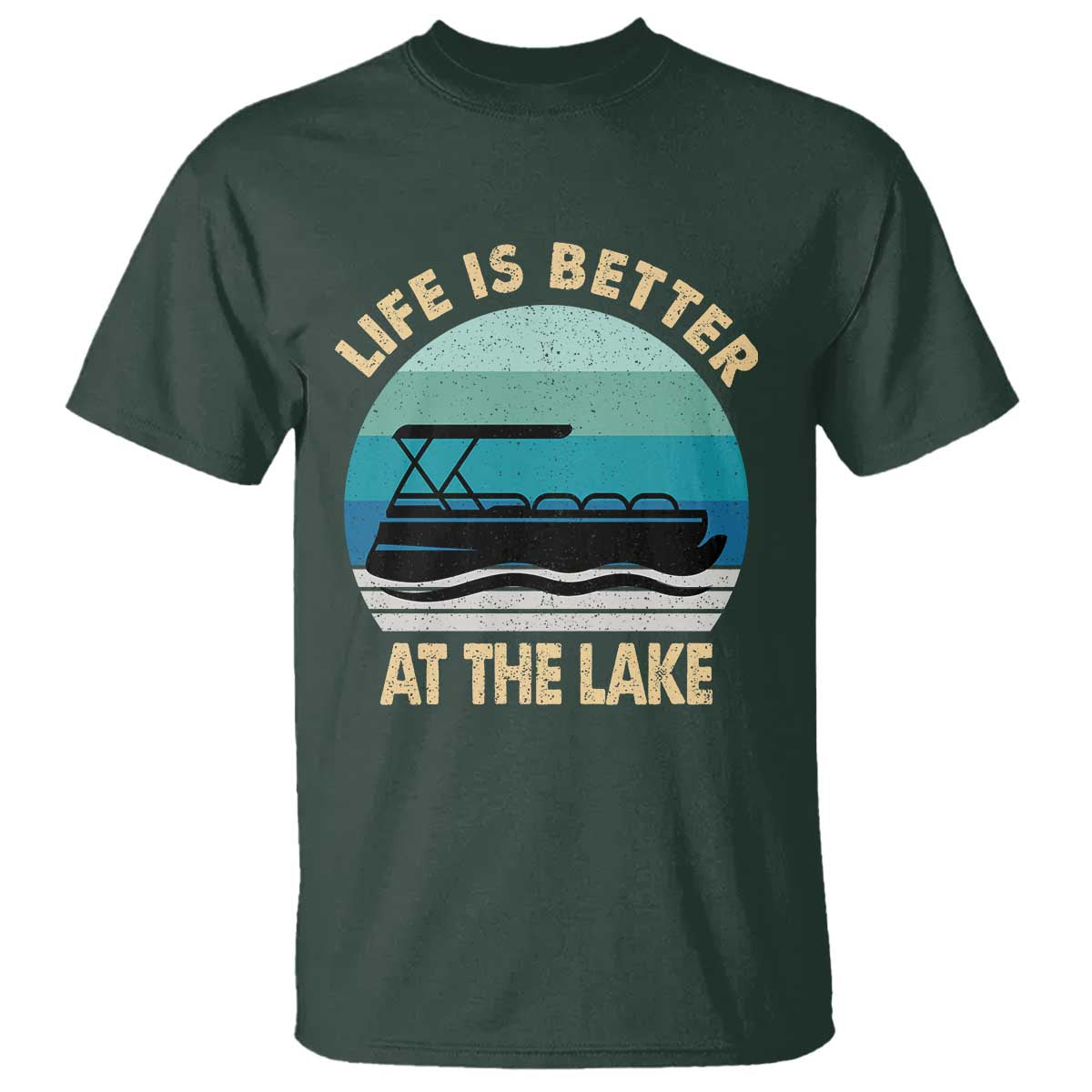 Funny Lake Life T Shirt Vintage Life is Better at The Lake Pontoon Boat TS10 Dark Forest Green Print Your Wear
