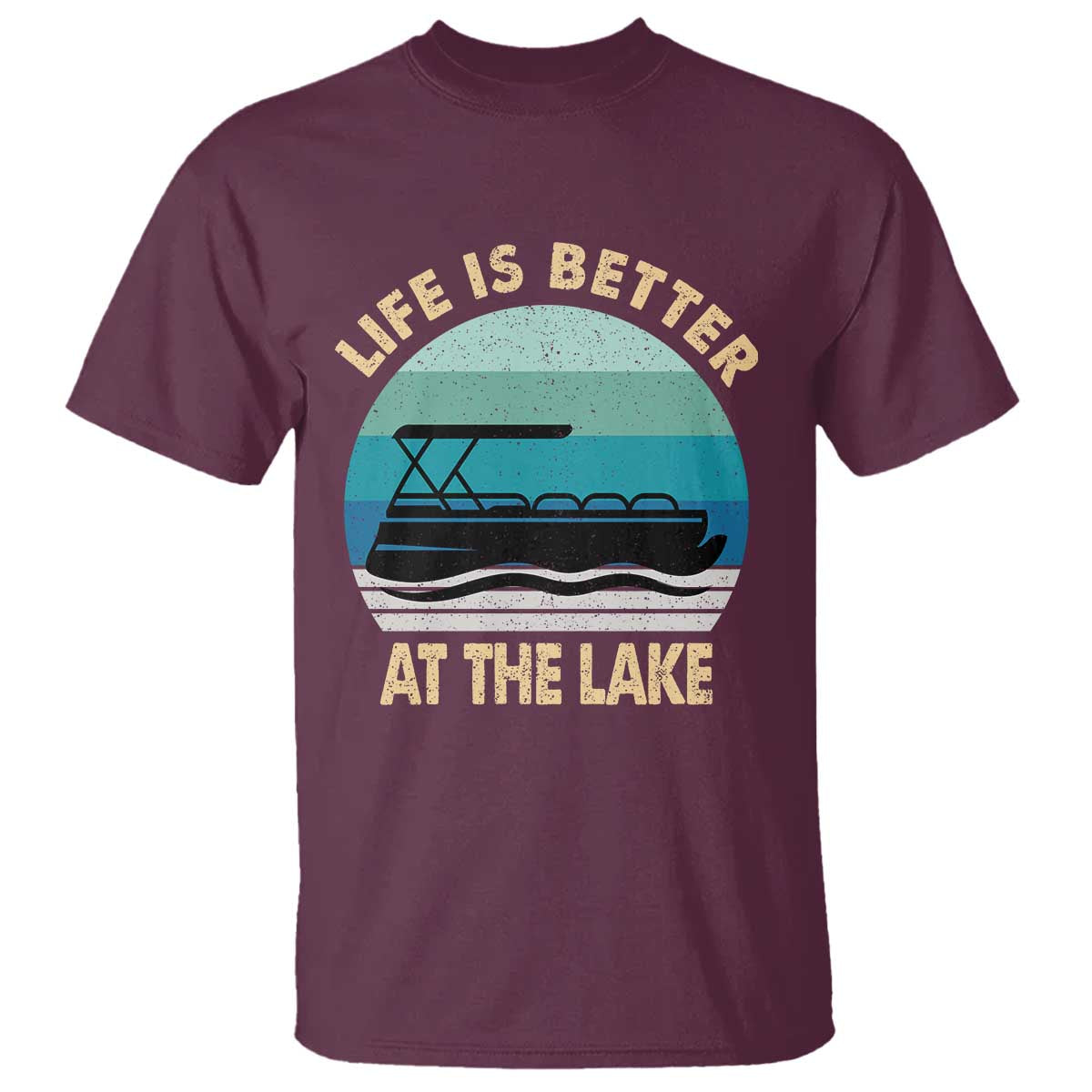 Funny Lake Life T Shirt Vintage Life is Better at The Lake Pontoon Boat TS10 Maroon Print Your Wear