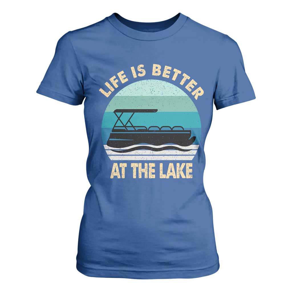 Funny Lake Life T Shirt For Women Vintage Life is Better at The Lake Pontoon Boat TS10 Royal Blue Print Your Wear