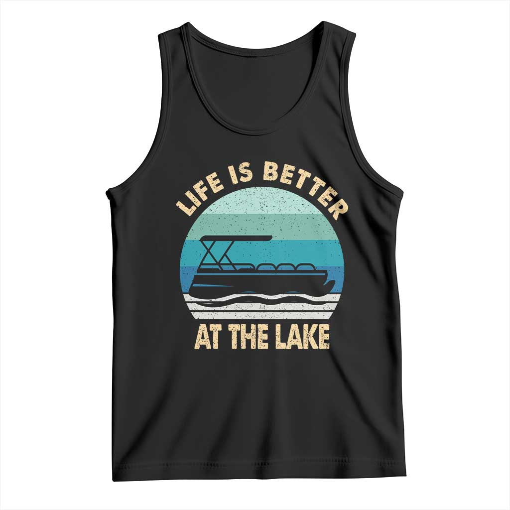 Funny Lake Life Tank Top Vintage Life is Better at The Lake Pontoon Boat TS10 Black Print Your Wear