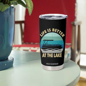 Funny Lake Life Tumbler Cup Vintage Life is Better at The Lake Pontoon Boat TS10 Print Your Wear