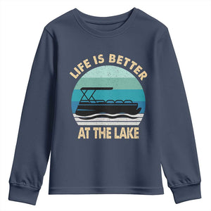 Funny Lake Life Youth Sweatshirt Vintage Life is Better at The Lake Pontoon Boat TS10 Navy Print Your Wear