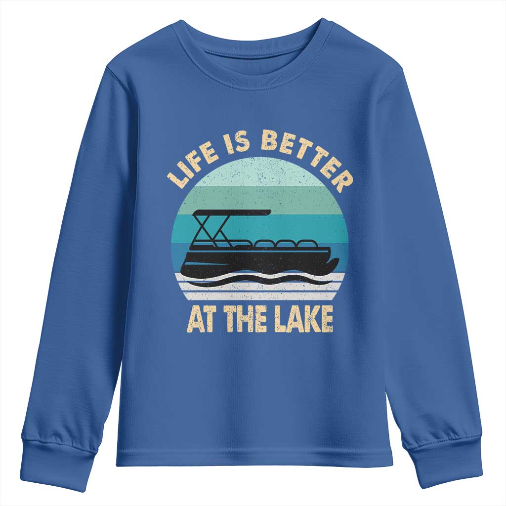 Funny Lake Life Youth Sweatshirt Vintage Life is Better at The Lake Pontoon Boat TS10 Royal Blue Print Your Wear