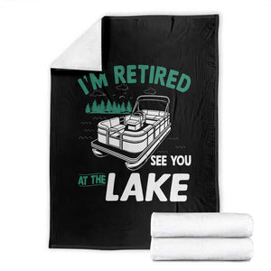 Im Retired See You At The Lake Throw Blanket Funny Retirement Gifts Lake Lover Gifts TS10 Black Print Your Wear