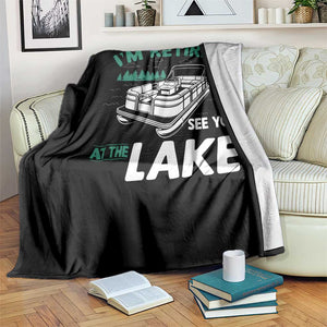 Im Retired See You At The Lake Throw Blanket Funny Retirement Gifts Lake Lover Gifts TS10 Print Your Wear