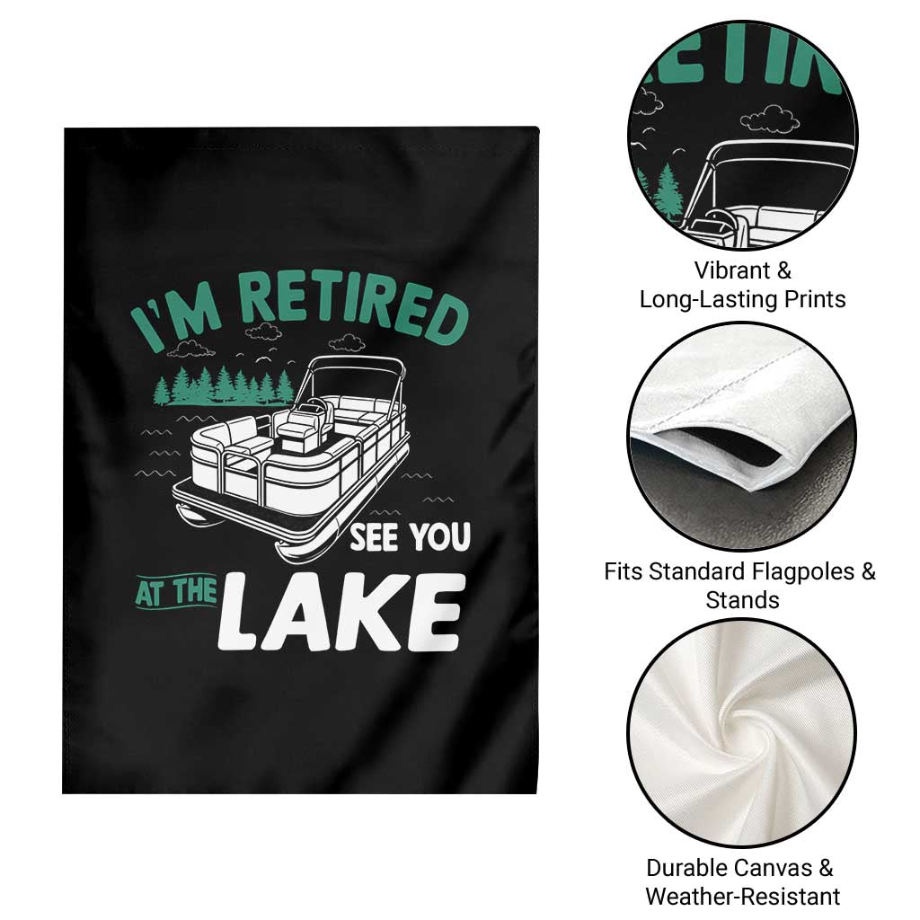 Im Retired See You At The Lake Garden Flag Funny Retirement Gifts Lake Lover Gifts TS10 Print Your Wear