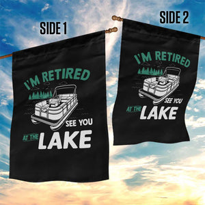 Im Retired See You At The Lake Garden Flag Funny Retirement Gifts Lake Lover Gifts TS10 Print Your Wear